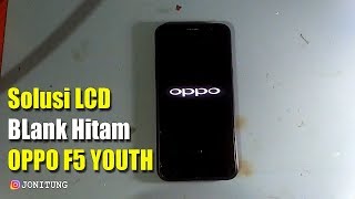 Solusi LCD Blank Hitam OPPO F5 YOUTH CPH1725