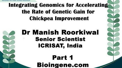 Bioingene.com Webinar on Integrating genomics...genetic gain for chickpea improvement [Part 1 of 3]