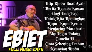 Ebiet G ade_ Titip rindu buat ayah_ full album nostalgia