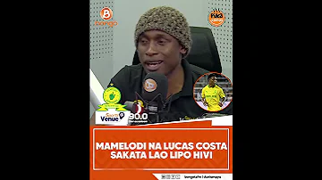 MAMELODI NA LUCAS COSTA SAKATA LAO LIPO HIVI Emmanuel Mwayombo Mpekeo Sikiliza Kipindi Cha Sp 