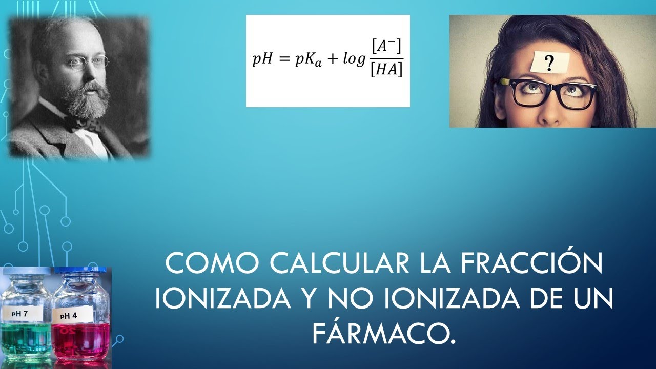 COMO CALCULAR LA FRACCION IONIZADA DE UN FÁRMACO - YouTube