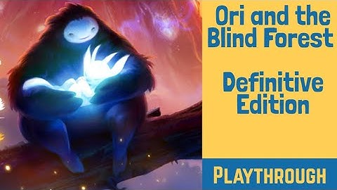 Ori and the Blind Forest Definitive Edition Full Playthrough : No Commentary