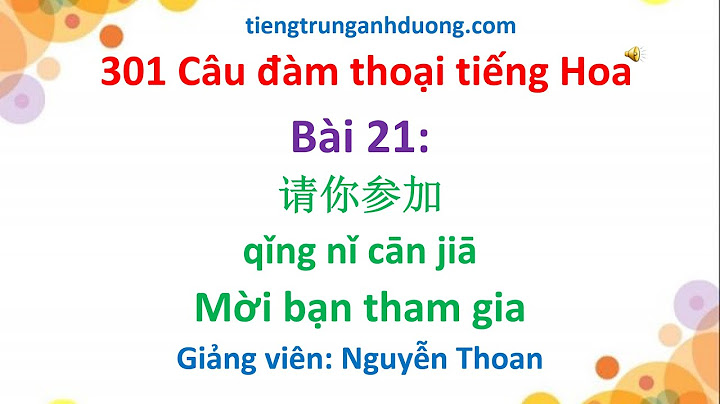 Bài tập 301 câu đàm thoại tiếng trung năm 2024