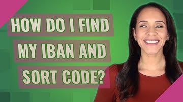 How do I find my IBAN and sort code?