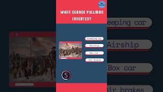 What George Pullman invented? #shorts #youtubeshorts #inventions #history