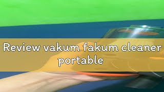 Review Vakum Fakum Cleaner Portable