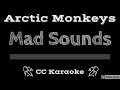 Arctic Monkeys • Mad Sounds (CC) [Karaoke Instrumental Lyrics]