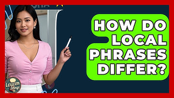 How Do Local Phrases Differ? - Lexicon Lounge