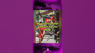 NẾU ÔNG TRỜI CHO BẠN HAI ĐIỀU ƯỚC BẠN ƯỚC ĐIỀU GÌ #bảocóc #bảocócvlog #baococvlogboss #shorts #xh