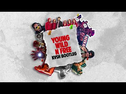 Young Wild N' Free (KVSH BOOTLEG)