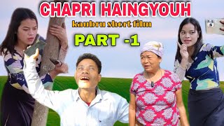 CHAPRI HAINGYOUH// kaubru comedy Short film//( PART -1)