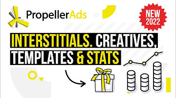 Part III. Launching first Interstitials campaign with PropellerAds. Creatives templates and stats