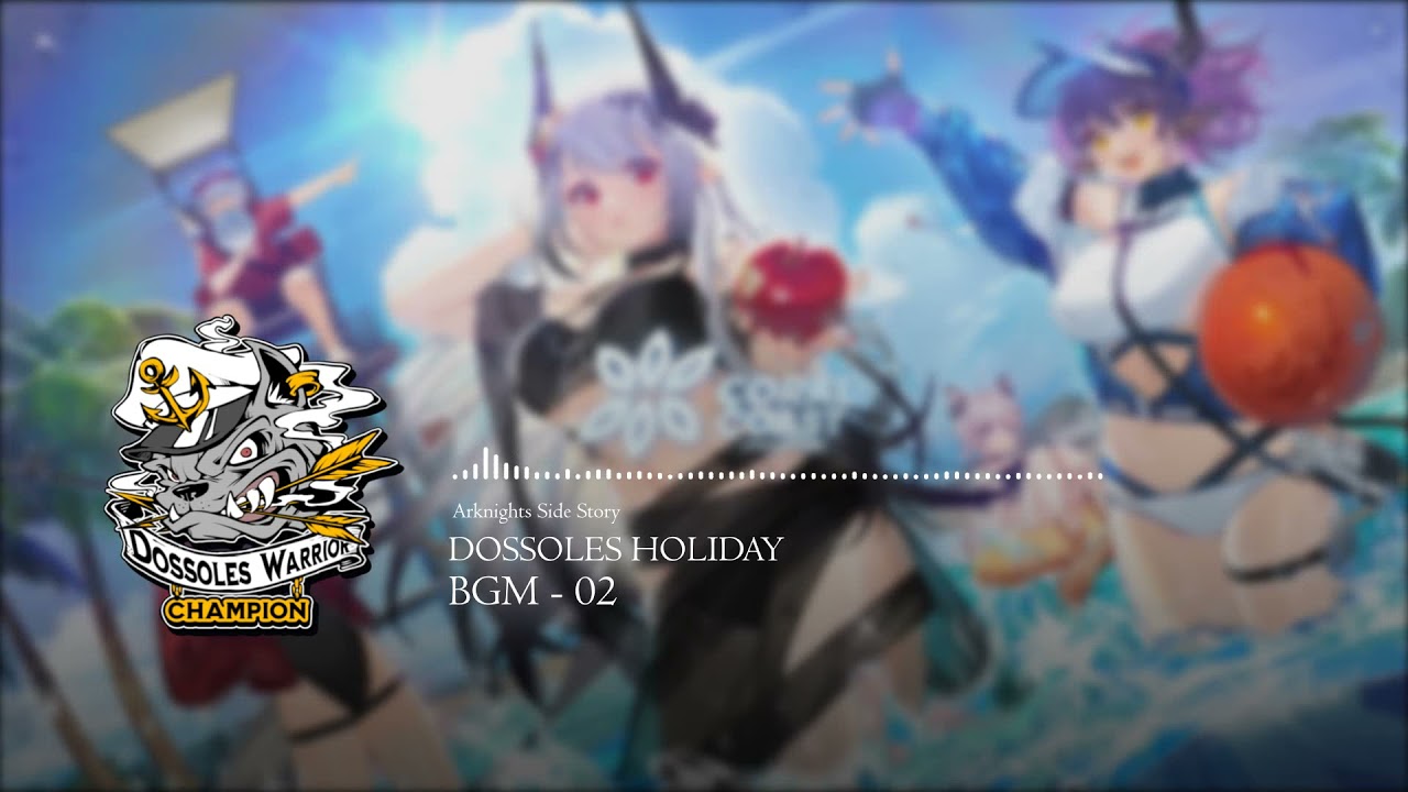 [Arknights] Dossoles Holiday - BGM 02