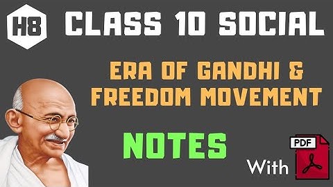 Class 10 Social Science Notes | History | Chapter 8 | Era Of Gandhi & Freedom Movement
