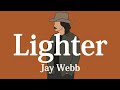【和訳】Jay Webb - Lighter