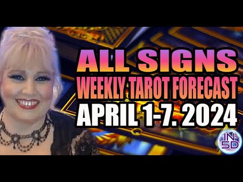 April 1-7, 2024 In5D Free Weekly Tarot PsychicAlly Astrology Predictions