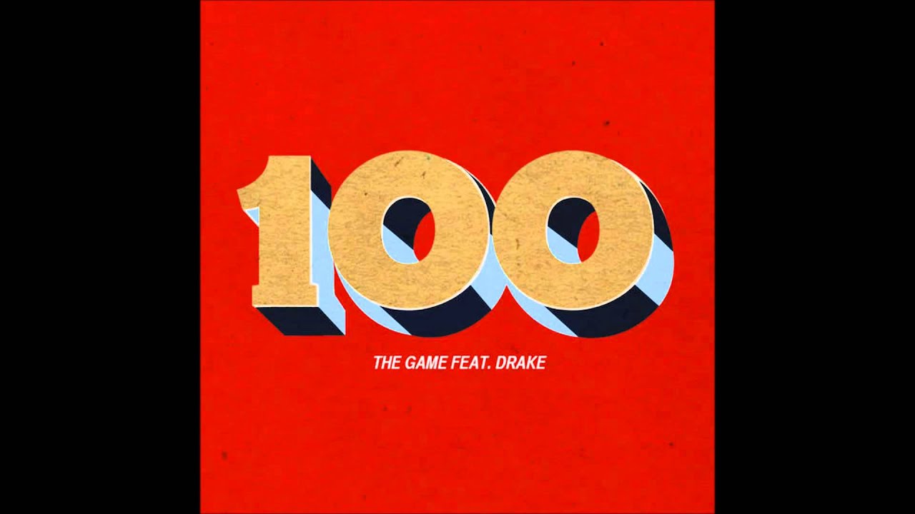 The Game - 100 (ft. Drake) [Clean] [Best Version] - YouTube