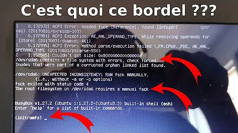 "The root filesystem on /dev/sda6 requires a manual fsck" initramfs problème démarrage Linux Ubuntu