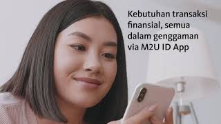 Lengkapi dokumen pendukung transaksi di cabang lebih mudah & praktis via M2U ID App