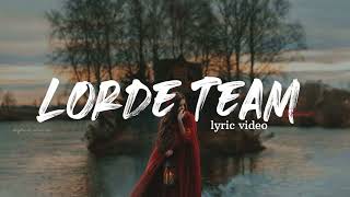 Lorde - Team (Slowed) | Lyric (Terjemahan Indonesia)