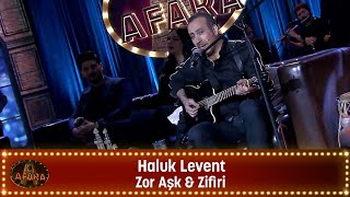 Haluk Levent - ZOR AŞK & ZİFİRİ Resimi