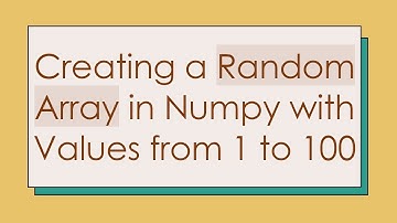 Creating a Random Array in Numpy with Values from 1 to 100