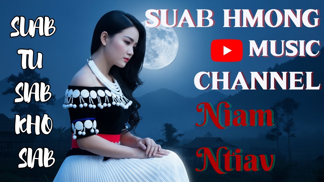 Niam Ntiav - Suab Tu Siab Kho Siab II Suab Hmong Music Channel ll Official MV Cover