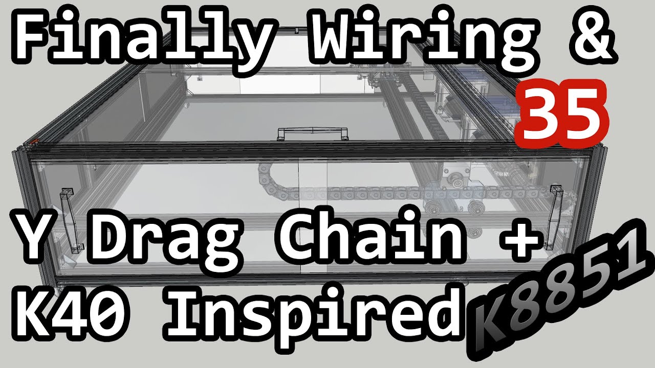 K40 Laser Inspired K8851 35 - Finally Some Wiring & Y Drag Chain + - Live - To Cut Amiga Panels