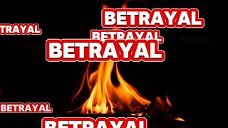 Have you ever been betrayed by family or friends?
