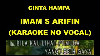CINTA HAMPA - IMAM S ARIFIN (KARAOKE NO VOCAL)