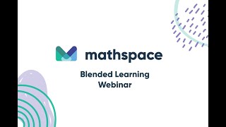 Mathspace Webinar: Blended Learning