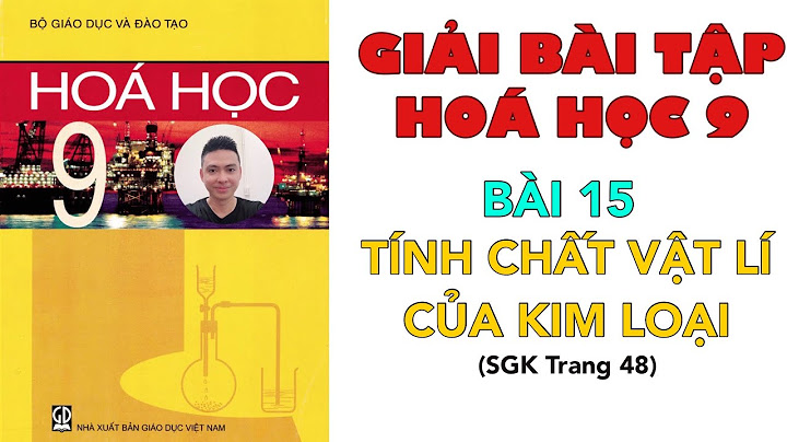 Giải bài tập hóa học 9 bài 15 trang 48 năm 2024