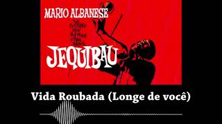 Vida Roubada Longe De Você - Jequibau