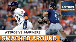 ASTROS POSTCAST Houston Astros Get Smacked Around By The Seattle Mariners