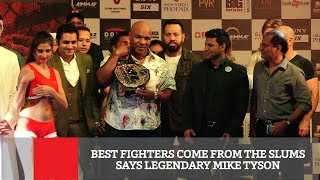 Best Fighters Come From The Slums Says Legendary Mike Tyson