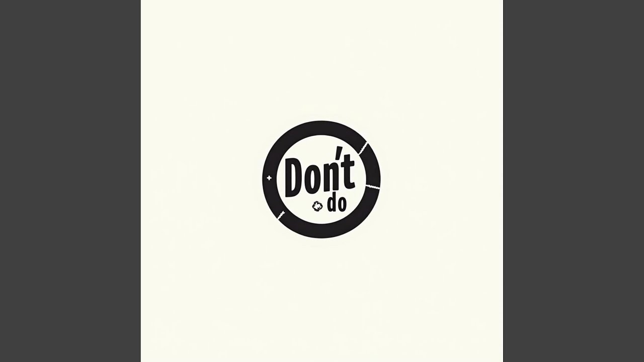 Don't Do It !