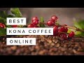 Best kona coffee online 100 pure and organic