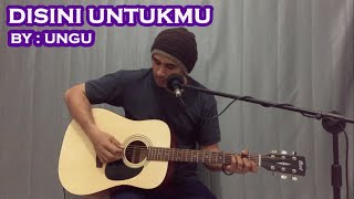 DISINI UNTUKMU - UNGU || BOBBY LUBIS COVER