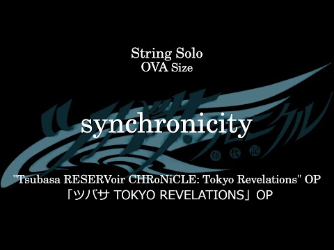 synchronicity | 「ツバサ TOKYO REVELATIONS」 OP - 牧野由依