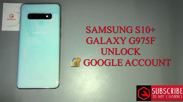 SMASUNG S10+/G975 unlock frp android 10 downgrade android 9 | google account | hard reset