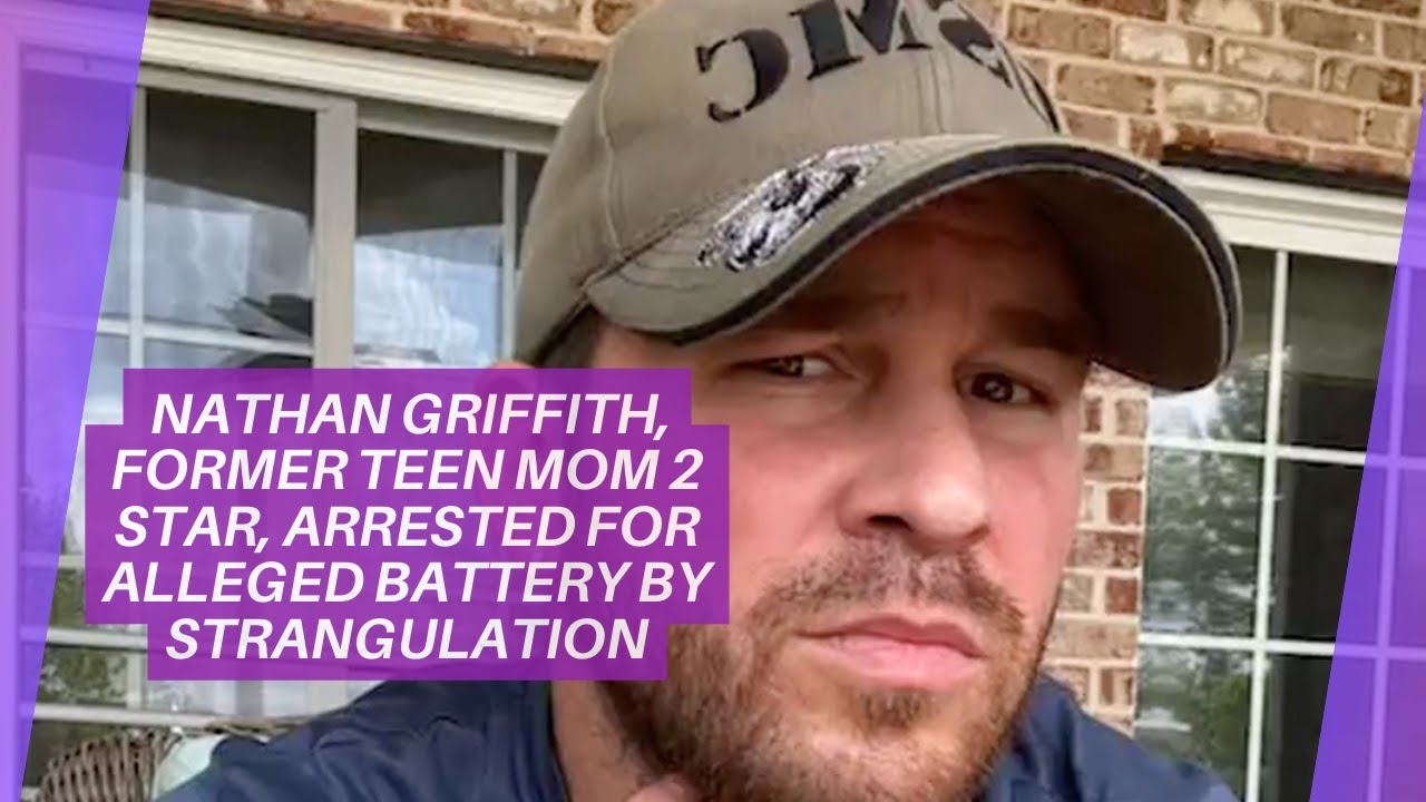 Nathan Griffith, Former Teen Mom 2 Star, Arrested for Alleged Battery