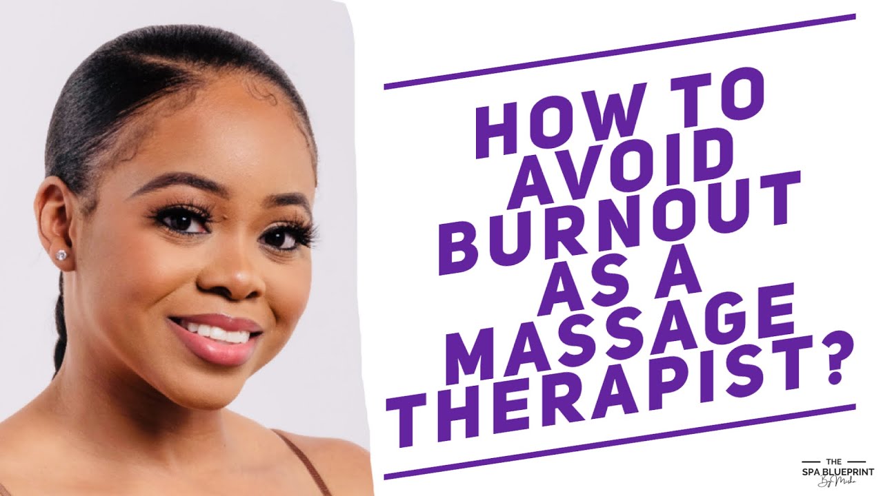 How to NOT burnout as a Massage Therapist | How to avoid burnout as a Therapist