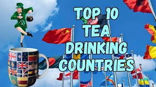 Top 10 Most Tea Drinking Countries on Earth - Who Really Drinks the Most Tea?