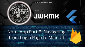 Chapter 9 -NotesApp Part 9 || Navigating from Login Page to Main UI