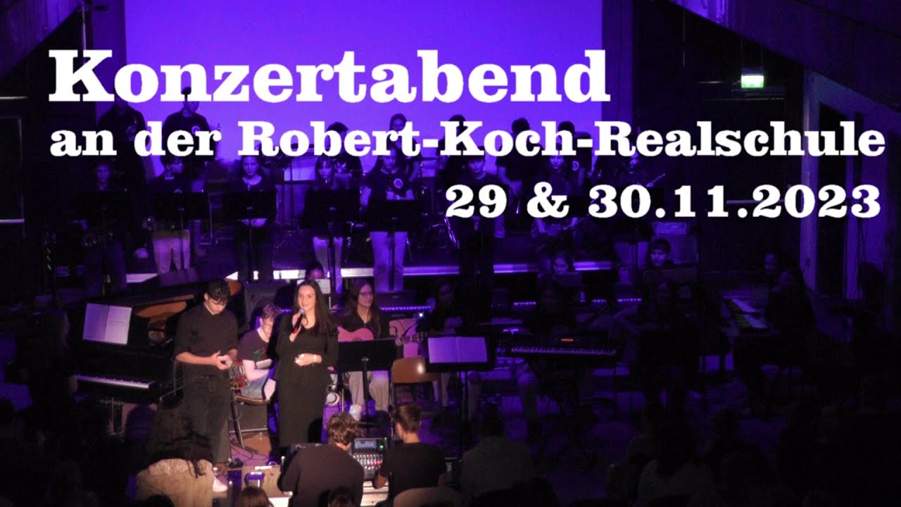 Konzertabend Robert-Koch-Realschule 2023 - Mittschnitt des Konzertabends am 29 & 30.11.2023