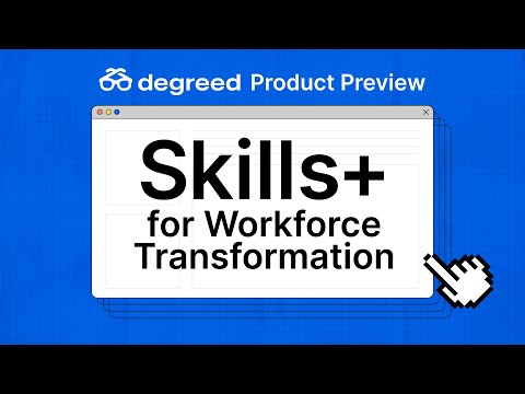 Product Preview: Degreed Skills+ for Workforce Transformation