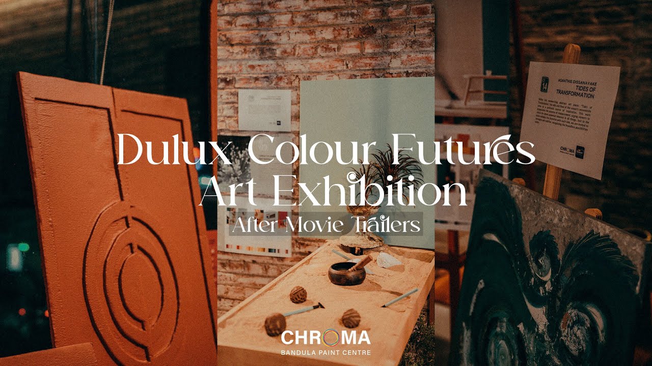 Dulux Colour Futures Art Exhibition After Movie Trailer @DuluxSriLanka