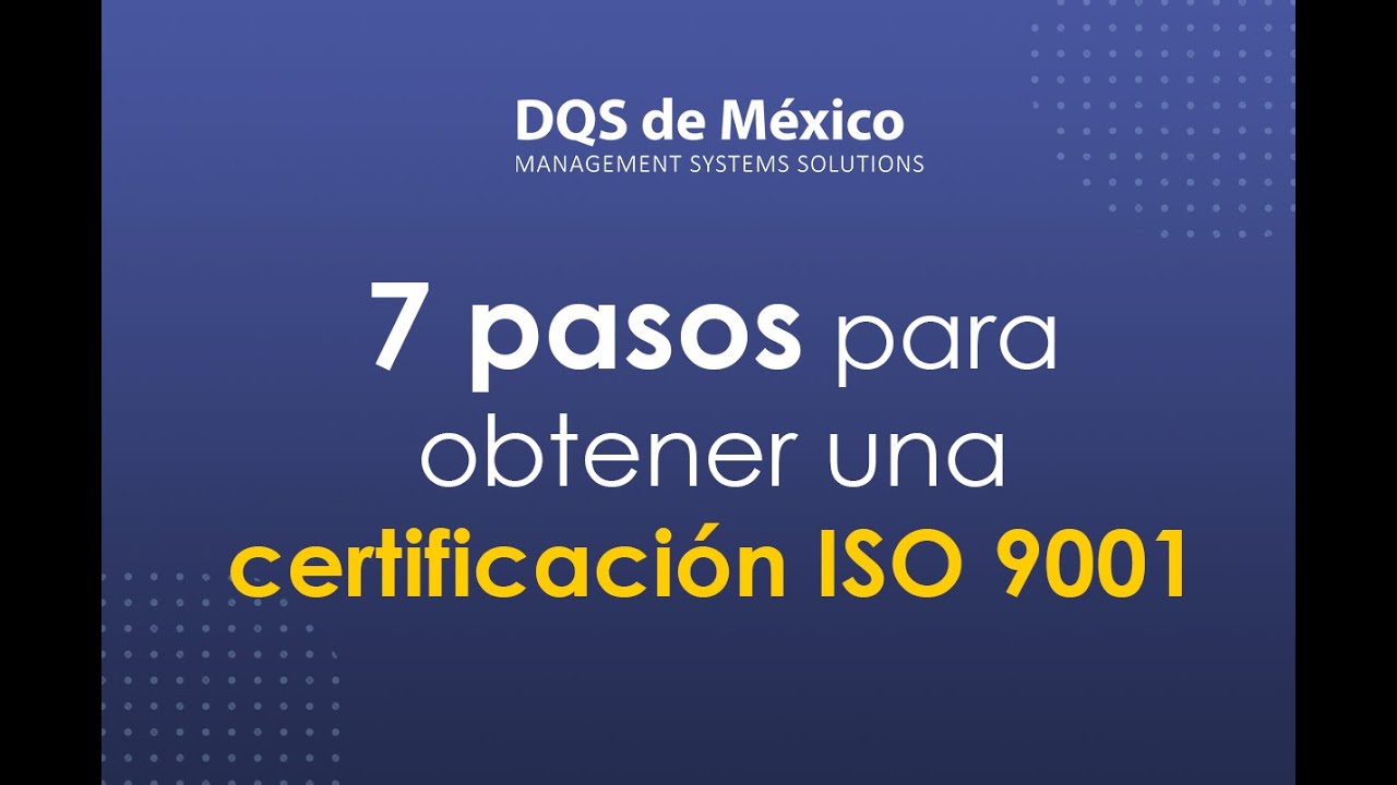 7 Pasos Para Obtener Una Certificación Iso 9001 Sistema De Gestión De