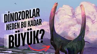 Dinozorlar Neden Bu Kadar Büyük?