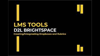 D2L Brightspace: Dropboxes and Rubrics